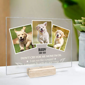 Don't Cry For Me Mom! I’m Ok - Upload Image - Personalized Acrylic Plaque.