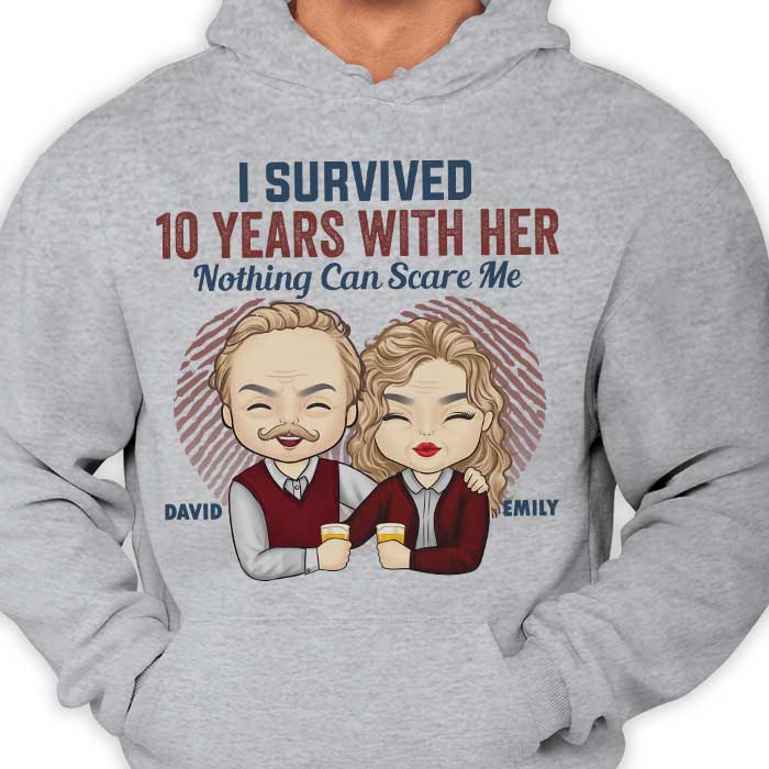 I Survived Many Years With Him Nothing Can Scare Me - Gift For Couples, Personalized Unisex T-shirt, Hoodie.
