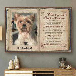 When Tomorrow Starts Without Me - Upload Image, Personalized Horizontal Poster.