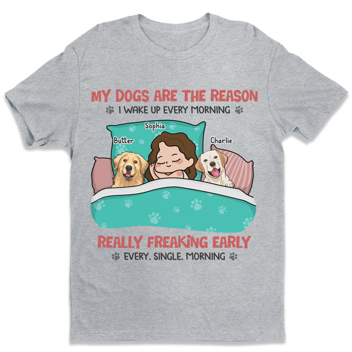 Mes chiens sont la raison pour laquelle je me réveille chaque matin - T-shirt unisexe personnalisé pour chien, sweat à capuche, sweat-shirt - Cadeau de Noël pour les propriétaires d'animaux et les amoureux des animaux