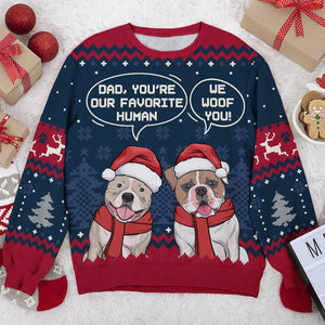 Tu es notre humain préféré - Sweat-shirt moche personnalisé pour chien - Pull en laine unisexe - Cadeau de Noël pour les propriétaires d'animaux et les amoureux des animaux