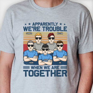 Nous sommes un problème quand nous sommes ensemble - T-shirt unisexe personnalisé - Cadeau pour meilleure amie