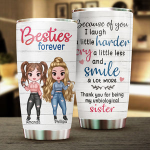 Besties Forever - Thank You For Being My Unbiological Sisters - Personalized Tumbler.