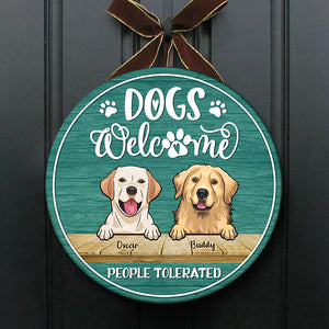 Dogs Welcome People Tolerated - Funny Personalized Dog Door Sign.