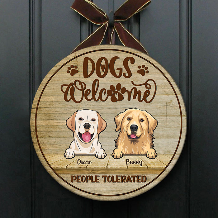 Dogs Welcome People Tolerated - Funny Personalized Dog Door Sign.