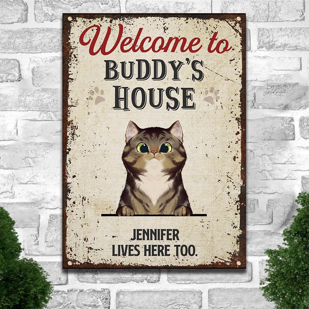 Welcome To The Cats' House - Funny Personalized Cat Metal Sign.