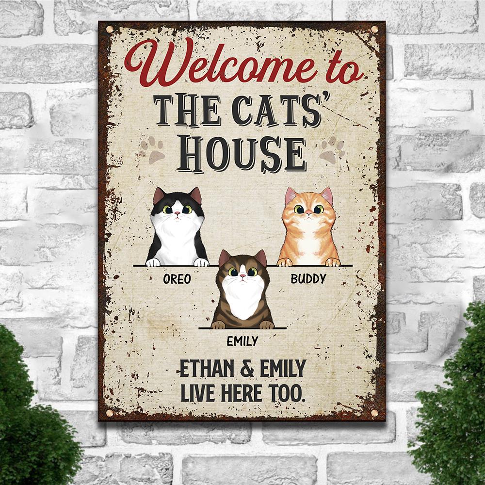 Welcome To The Cats' House - Funny Personalized Cat Metal Sign.