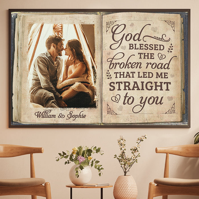 The Broken Road That Led Me Straight To You - Upload Image, Gift For Couples - Personalized Horizontal Poster.