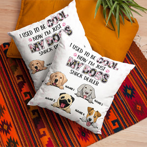 Now I'm Just My Dogs Snack Dealer- Personalized Pillow.