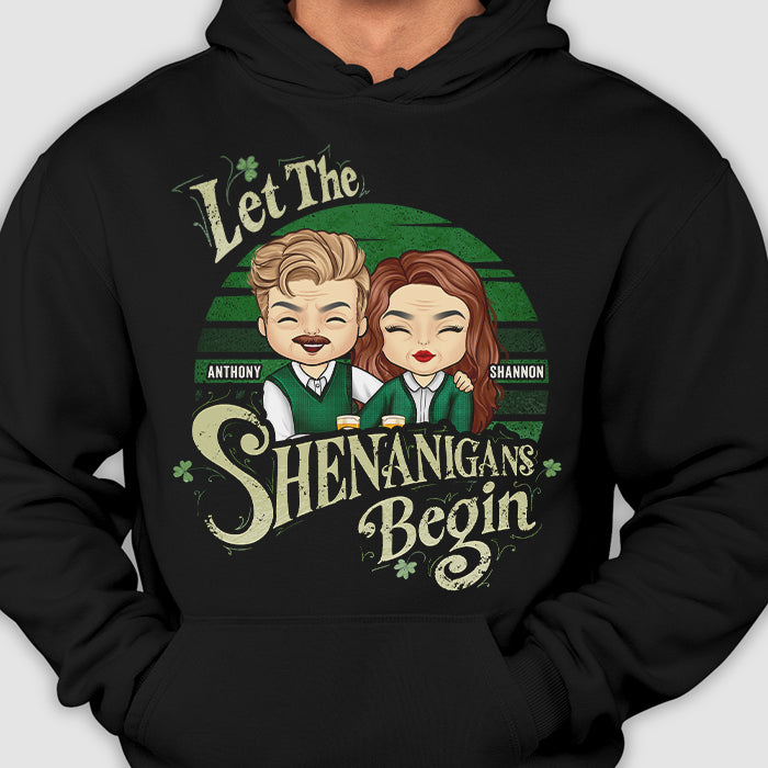 Let The Shenanigans Begin - Gift For Couples, Husband Wife, St. Patrick's Day - Personalized T-shirt, Hoodie.