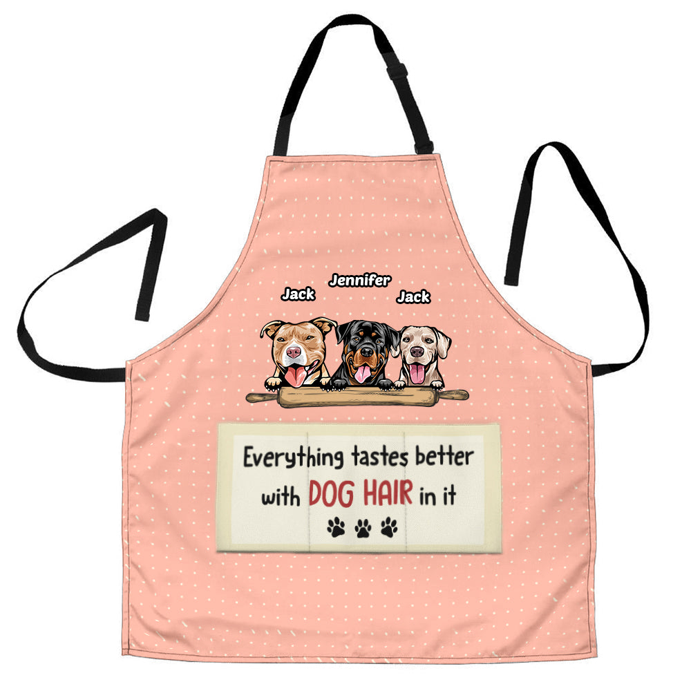 Everything Tastes Better With Dog Hair - Funny Personalized Dog Apron.