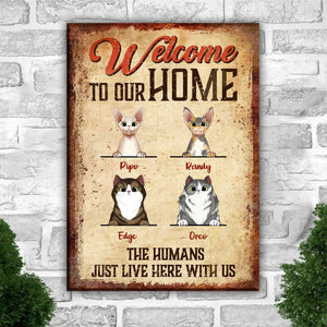 The Humans Just Live Here With Us - Funny Personalized  Cat Metal Sign.