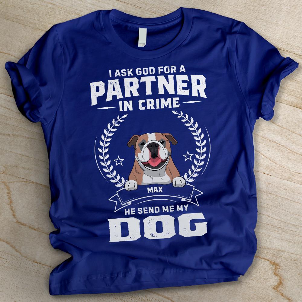 I Ask For A Crime Partner - Personalized Custom Unisex T-shirt.