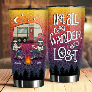 Not All Who Wander Are Lost - Gift For Camping Couples, Personalized Tumbler.