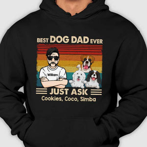 Meilleur papa de chien de tous les temps Just Ask Dogs - Cadeau pour papa de chien - T-shirt unisexe personnalisé, sweat à capuche