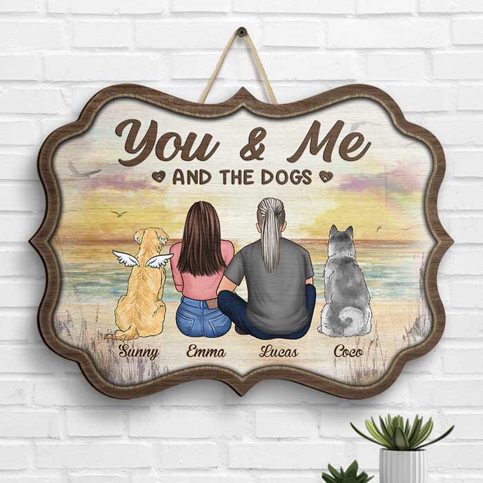You & Me, And The Dogs - Personalized Shaped Wood Sign.