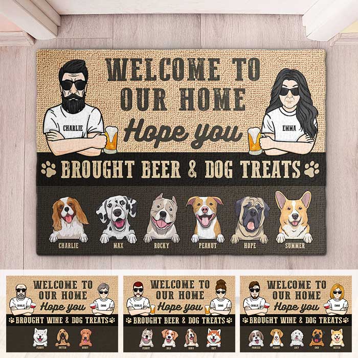 Hope You Brought Wine Or Beer And Dog Treats - Personalized Decorative Mat.