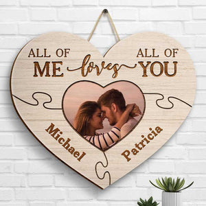 All Of Me Loves All Of You - Upload Image, Gift For Couples, Husband Wife - Personalized Shaped Wood Sign