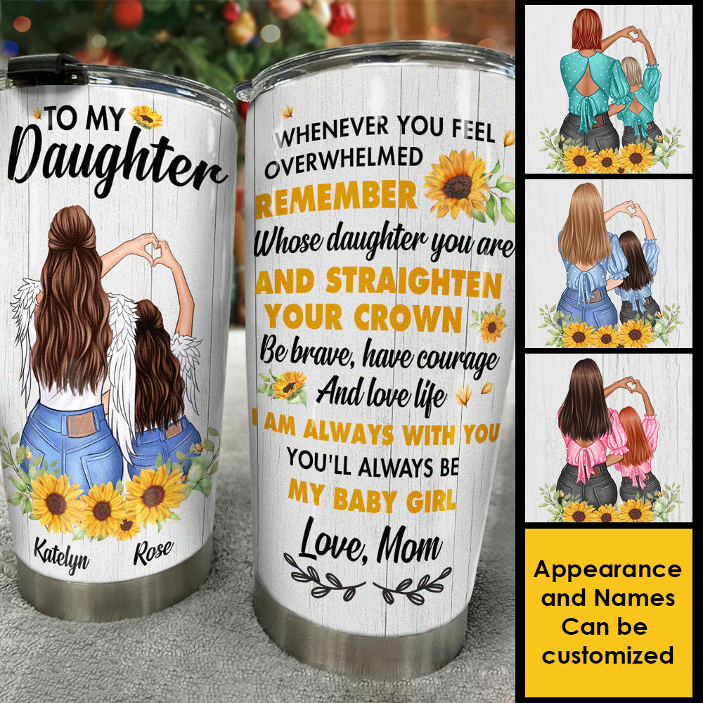 To My Daughter - You'll Always Be My Baby Girl - Personalized Tumbler.
