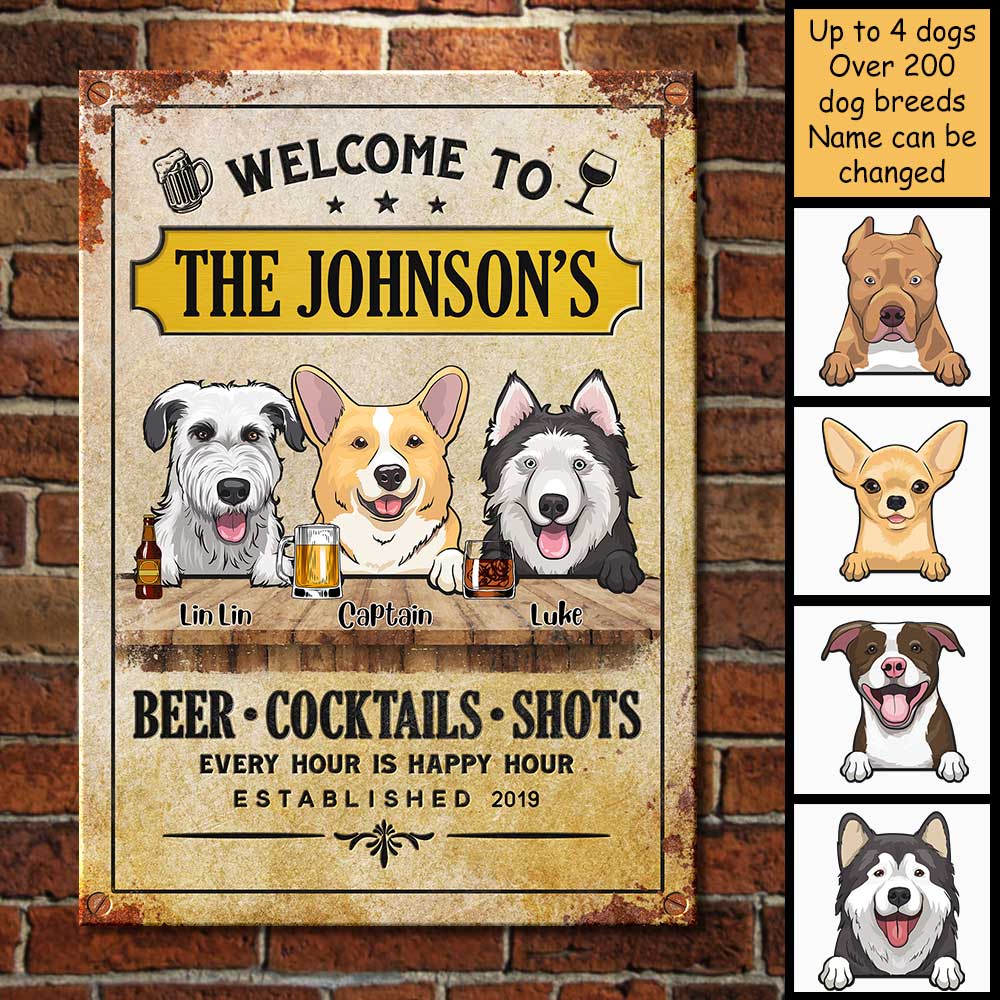 Welcome To Our House, Every Hour Is Happy Hour - Funny Personalized Dog Metal Sign.