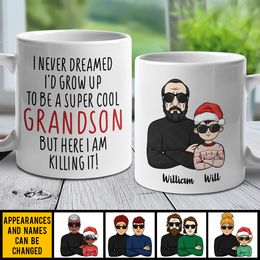 I Never Dreamed I'd Grow Up To Be A Super Cool Grandson - Personalized Mug.