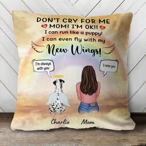 Don't Cry For Me - I Can Run Like A Puppy - I Can Even Fly With My New Wings - Personalized Pillow (Insert Included).