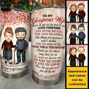 To My Gorgeous Wife, Thank You For Always Being There For Me - Personalized Tumbler.