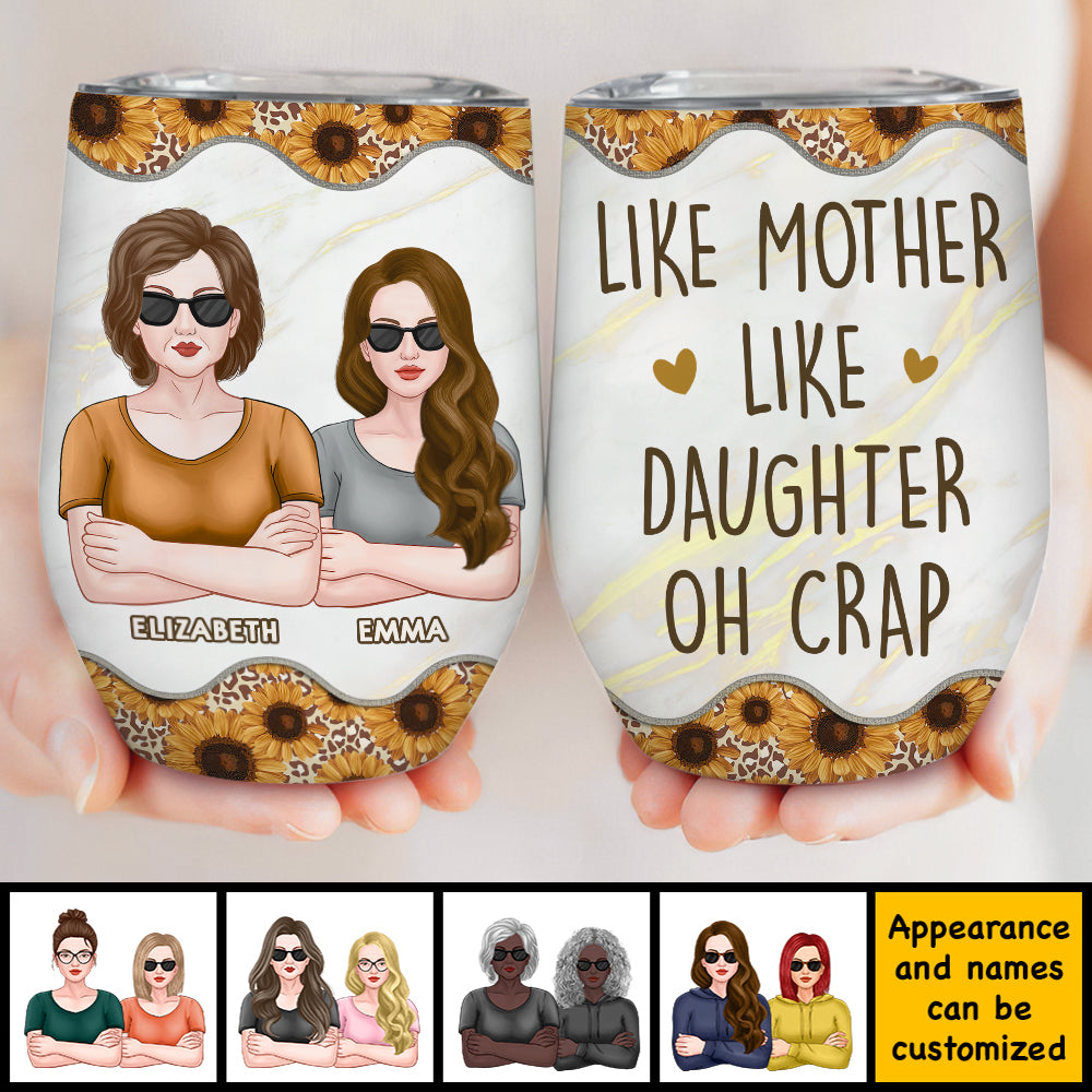 Oh Crap Like Mother Like Daughter - Gift For Mom, Grandma - Personalized Wine Tumbler.