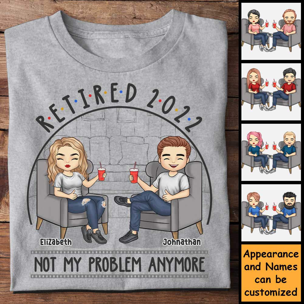 Retraité, ce n'est plus mon problème - T-shirt unisexe personnalisé, sweat à capuche, sweat-shirt - Cadeau pour couple, mari et femme, anniversaire, fiançailles, mariage, cadeau de mariage
