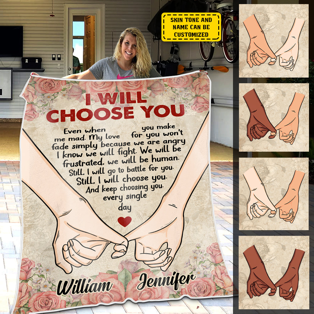 I Will Choose You Even When You Make Me Mad - Gift For Couples, Personalized Blanket.
