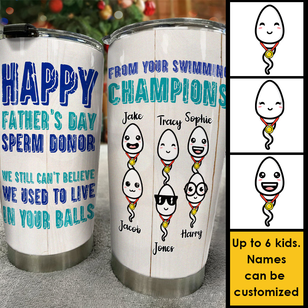 Happy Father's Day Sperm Donor - Personalized Tumbler - Gift For Dad, Gift For Father's Day
