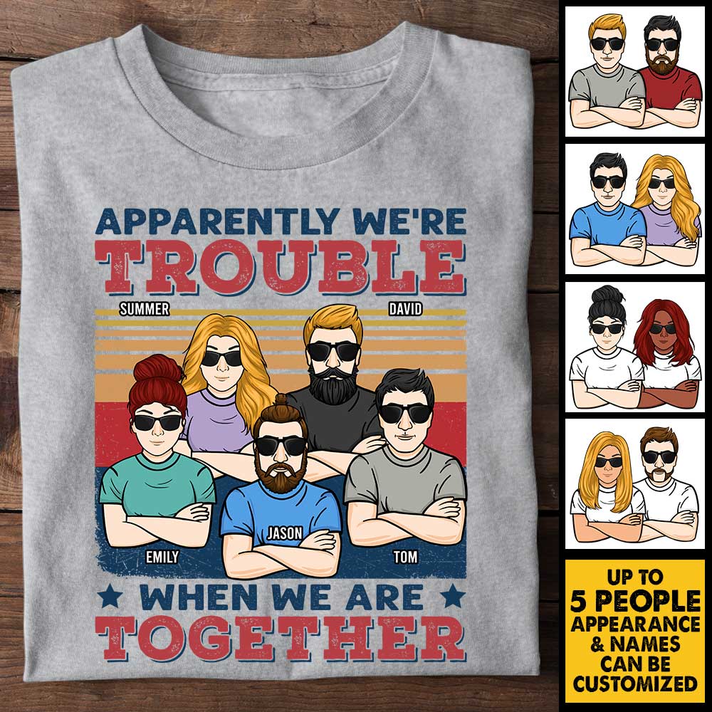 Nous sommes des problèmes quand nous sommes ensemble - T-shirt unisexe personnalisé - Cadeau pour meilleure amie