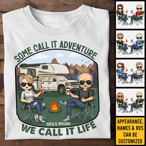 Some Call It Adventure We Call It Life - Personalized Unisex T-shirt, Hoodie, Sweatshirt - Gift For Couple, Husband Wife, Anniversary, Engagement, Wedding, Marriage, Camping Gift