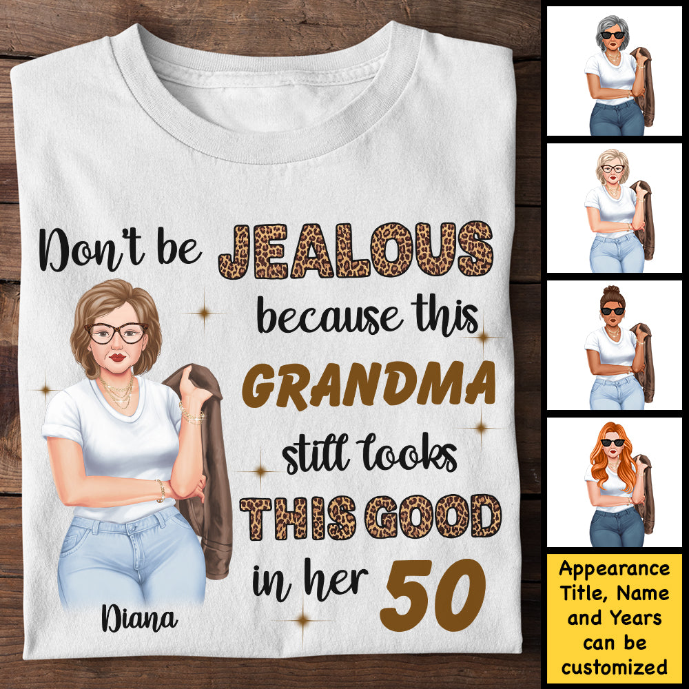 Ne soyez pas jaloux parce que cette grand-mère est toujours aussi belle - Cadeau pour grand-mère, T-shirt unisexe personnalisé, sweat à capuche