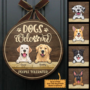 Dogs Welcome People Tolerated - Funny Personalized Dog Door Sign.