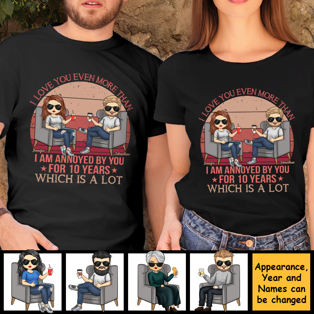 Je t'aime encore plus que je ne suis agacé par toi - T-shirt unisexe personnalisé, sweat à capuche, sweat-shirt - Cadeau pour couple, mari, femme, anniversaire, fiançailles, mariage, cadeau de mariage