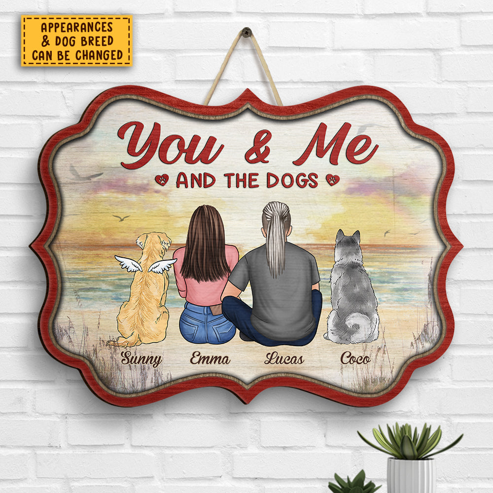 You & Me, And The Dogs - Personalized Shaped Wood Sign.