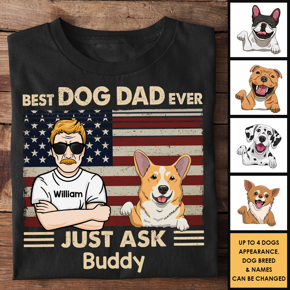 Meilleur papa de chien de tous les temps Just Ask Dogs - Cadeau pour papa de chien - T-shirt unisexe personnalisé, sweat à capuche
