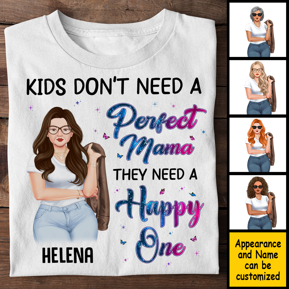 Les enfants n'ont pas besoin d'une maman parfaite, ils ont besoin d'une maman heureuse - Cadeau pour maman, t-shirt unisexe personnalisé, sweat à capuche