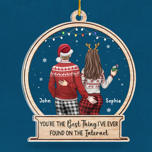 You're The Best Thing On The Internet - Couple Personalized Custom Ornament - Acrylic Snow Globe Shaped - Christmas Gift For Husband Wife, Anniversary