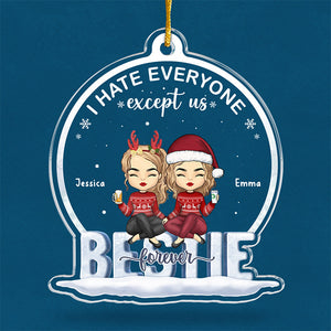 Je déteste tout le monde sauf nous, les meilleures amies pour toujours - Décoration personnalisée pour meilleure amie - Forme personnalisée en acrylique - Cadeau de Noël pour meilleures amies, meilleures amies, sœurs