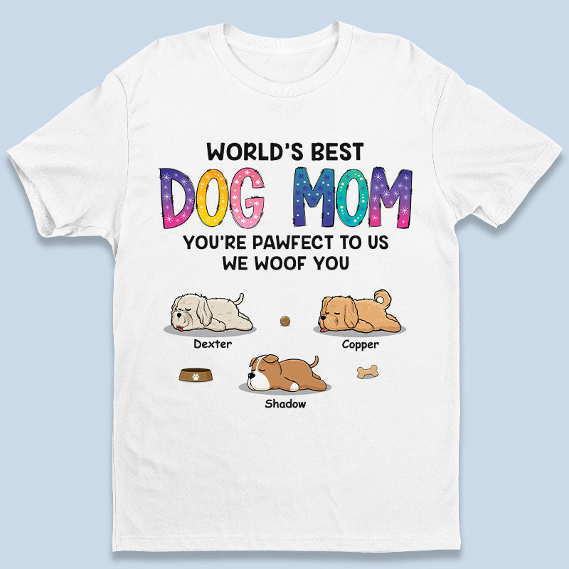 World's Best Dog Mom - Dog Personalized Custom Unisex T-shirt, Hoodie, Sweatshirt - Gift For Pet Owners, Pet Lovers