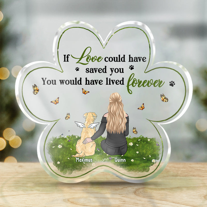 Si l'amour avait pu vous sauver - Plaque commémorative personnalisée en acrylique en forme de patte - Cadeau de condoléances, cadeau pour propriétaires d'animaux, amoureux des animaux