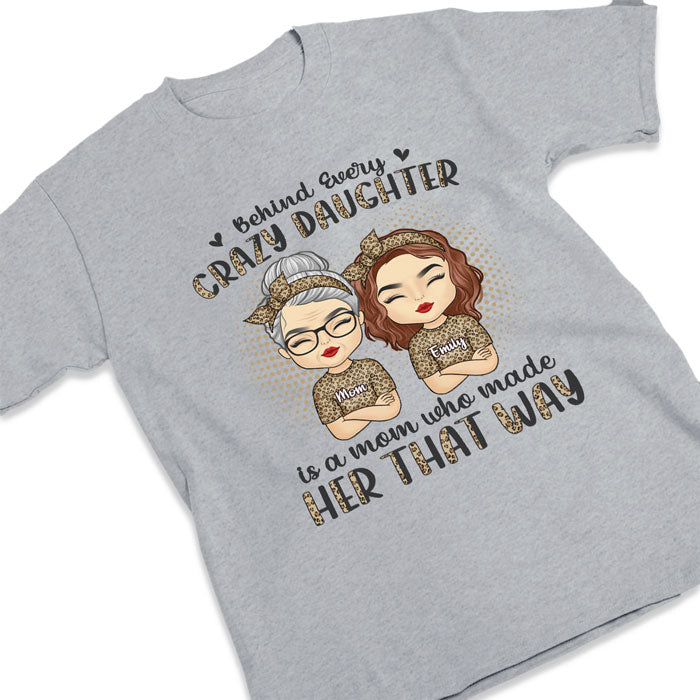 Derrière chaque fille folle - T-shirt, sweat à capuche, sweat-shirt unisexe personnalisé pour la famille - Cadeau de fête des mères, d'anniversaire pour maman de la part de sa fille