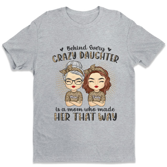 Derrière chaque fille folle - T-shirt, sweat à capuche, sweat-shirt unisexe personnalisé pour la famille - Cadeau de fête des mères, d'anniversaire pour maman de la part de sa fille