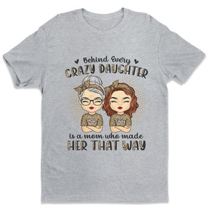 Derrière chaque fille folle - T-shirt, sweat à capuche, sweat-shirt unisexe personnalisé pour la famille - Cadeau de fête des mères, d'anniversaire pour maman de la part de sa fille